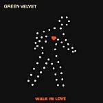 GREEN VELVET / グリーン・ベルベット / WALK IN LOVE
