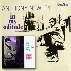 ANTHONY NEWLEY / アンソニー・ニューリー / IN MY SOLITUDE/LOVE IS A NOW
