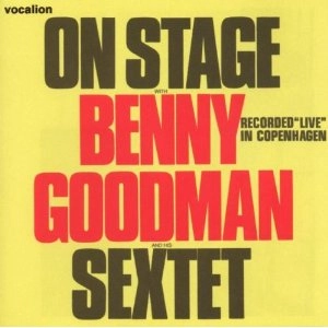 BENNY GOODMAN / ベニー・グッドマン / ON STAGE BENNY GOODMAN AND HIS SEXTET