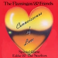 FLAMINGOS & FRIENDS / CONNOISSEURS OF LOVE