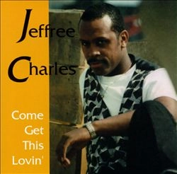 JEFFREE CHARLES / ジェフリー・チャールズ / COME GET THIS LOVIN'