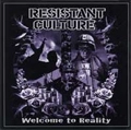 RESISTANT CULTURE / レジスタントカルチャー / WELCOME TO REALITY