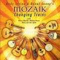 MOZAIK / モザイク / CHANGING TRAINS