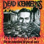 DEAD KENNEDYS / デッド・ケネディーズ / GIVE ME CONVENIENCE OR GIVE ME DEATH