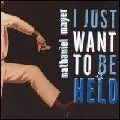NATHANIEL MAYER / ナサニエル・メイヤー / I JUST WANT TO BE HELD