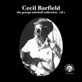 CECIL BARFIELD / セシル・バーフィールド / VOL.1 GEORGE MITCHELL COLLECTION