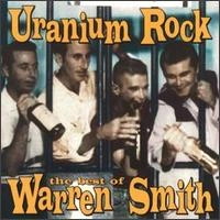 WARREN SMITH / ウォーレンスミス / URANIUM ROCK/BEST OF WARREN SMITH