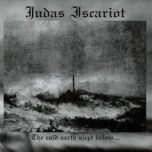 JUDAS ISCARIOT / ジューダス・イスカリオット / THE COLD EARTH SLEPT BELOW