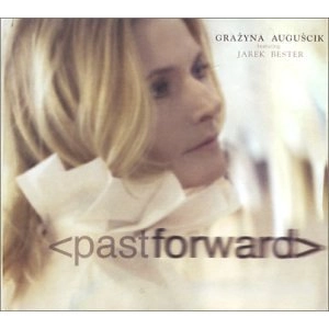 GRAZYNA AUGUSCIK / グラジーナ・アウグスチク / PAST FORWARD