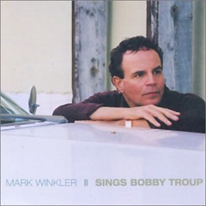 MARK WINKLER / マーク・ウィンクラー / Sings Bobby Troup