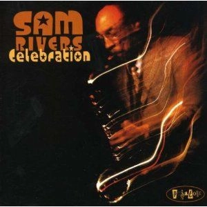 SAM RIVERS / サム・リヴァース / CELEBRATION