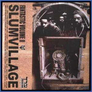 SLUM VILLAGE / スラムヴィレッジ / FANTASTIC VOLUME II