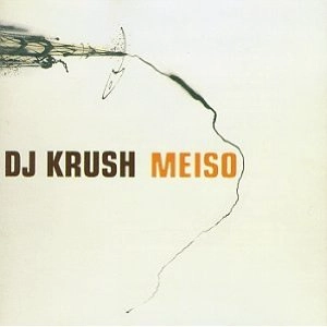 DJ KRUSH / DJクラッシュ / MEISO