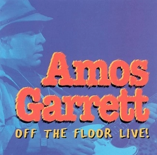 AMOS GARRETT / エイモス・ギャレット / OFF THE FLOOR LIVE!