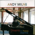 ANDY MILNE / アンディ・ミルン / DREAMS AND FALSE ALARMS