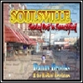 DANNY BROOKS / ダニー・ブルックス / SOULVILLE SOULED OUT'N SANCTIFIED