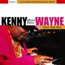 KENNY BLUES BOSS WAYNE / ケニー・ブルース・ボス・ウェイン / CAN'T STOP NOW
