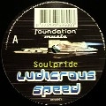 SOULPRIDE / LUDICROUS SPEED/BRAINSMASHER