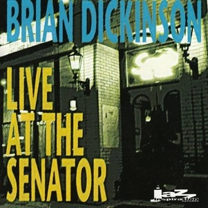 BRIAN DICKINSON / ブライアン・ディッキンソン / LIVE AT THE SENATOR