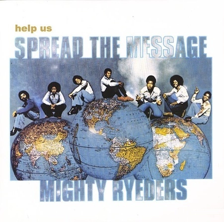 MIGHTY RYEDERS / マイティー・ライダーズ / HELP US SPREAD THE MESSAGE