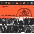 PHARAOHS / ファラオス / IN THE BASEMENT
