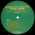 OHMEGA WATTS / NO DELAY