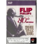 FLIP PHILLIPS / フリップ・フィリップス / CELEBRATES HIS 80TH BIRTHDAY AT THE MARCH