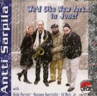 ANTTI SARPILA / アンティ・サルピラ / WE'D LIKE NEW YORK...IN JUNE!