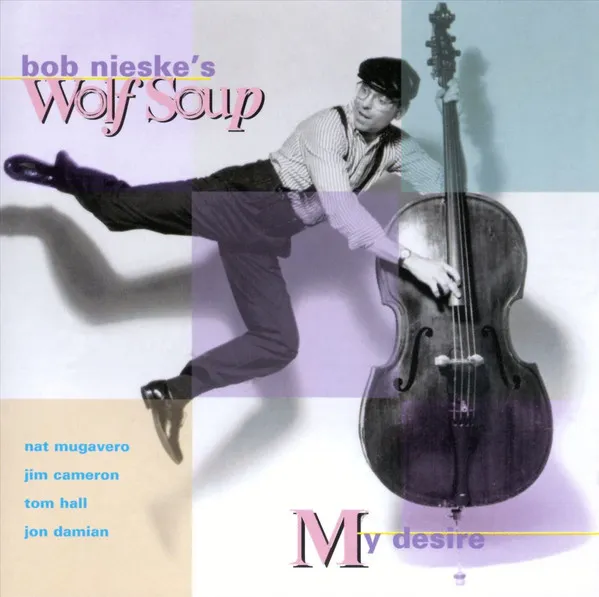 BOB NIESKE'S WOLF SOUP / MY DESIRE