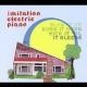 IMITATION ELECTRIC PIANO / BLOW IT UP BURN IT DOWN KICK IT 'TILL IT BLEEDS