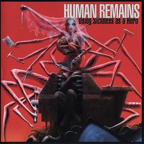 HUMAN REMAINS / USING SICKNESS AS A HERO