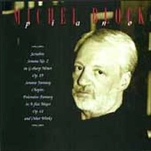 MICHEL BLOCK (PIANO) / ミシェル・ブロック / SCRIABIN: SONATA NO.2 OP.19 SONATA-FANTASY / CHOPIN: POLONAISE-FANTASY OP.61 AND OTHER WORKS