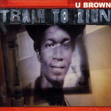 U BROWN / ユー・ブラウン / TRAIN TO ZION(1975-1978)