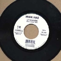 MYKAL ROZE / マイカル・ローズ / LET YOUR LOVE