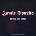 JAMIE SPARKS / ジェイミー・スパークス / GONNA GET DOWN