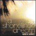 SHORELINE DREAM / AVOIDING THE CONSEQUENCES