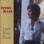 IRENE KRAL / アイリーン・クラール / JUST FOR NOW