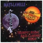 MATT LAVELLE / TRUMPET RISING BASS-CLARINET MOON