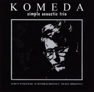 MARCIN WASILEWSKI (SIMPLE ACOUSTIC TRIO) / マルチン・ボシレフスキ (シンプル・アコースティック・トリオ) / KOMEDA