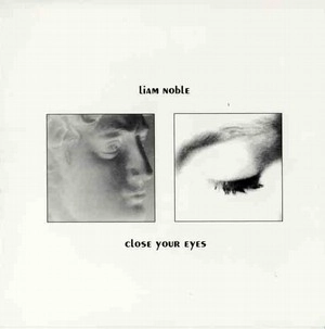 LIAM NOBLE / リアム・ノーブル / CLOSE YOUR EYES