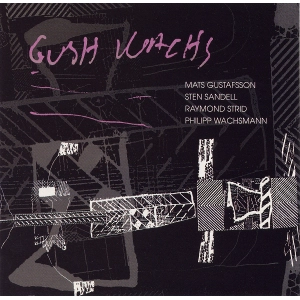 MATS GUSTAFSSON / マッツ・グスタフソン / Gushwachs