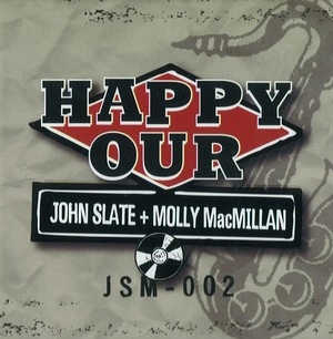 JOHN SLATE / HAPPY OUR