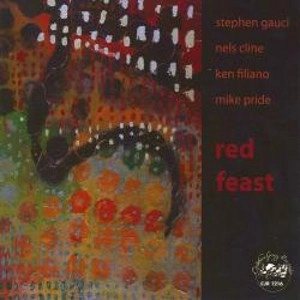 STEPHEN GAUCI/NELS CLINE/KEN FILIANO/MIKE PRIDE / RED FEAST