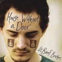 LE BOEUF BROTHERS / HOUSE WITHOUT A DOOR