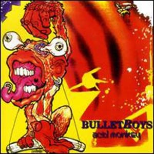 BULLETBOYS / ブレットボーイズ / ACID MONKEY