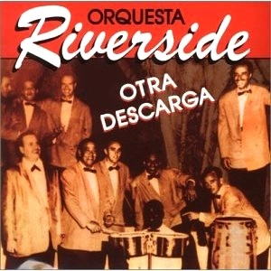 ORQUESTA RIVERSIDE / オルケスタ・リヴァーサイド / OTRA DESCARGA