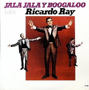 RICARDO RAY / リカルド・レイ / JALA JALA Y BOOGALOO