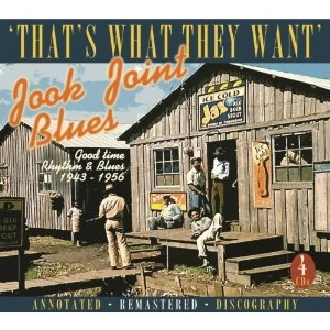 V.A. (JUKE JOINTS) / JOOK JOINT BLUES: THAT'S WHAT THEY WANT (4CD スリップケース仕様)