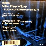 V.A.(BLAZE,X-FADE,ANANDA PROJECT) / MIX THE VIBE:SUBLEVEL MANEUVERS EP1