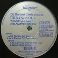 DJ ROLAND CLARK PRESENTS URBAN SOUL / GOODBYE LOVE(ALIX ALVAREZ REMIXES)